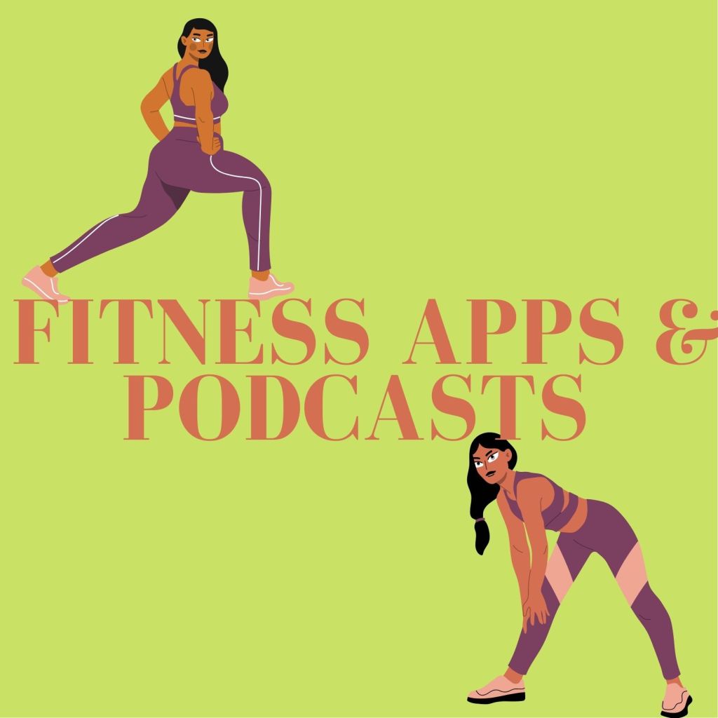 TOP 7 APPS & PODCASTS TO FOLLOW ON YOUR FITNESS JOURNEY